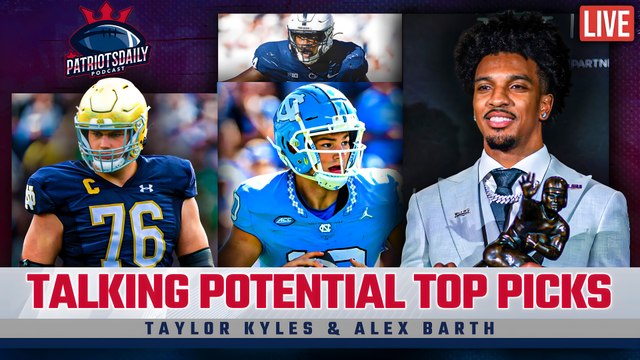 LIVE Patriots Daily: Talking Potential Top Picks for Patriots
