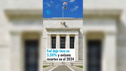 Fed deja tasa en 5.50% y avizora recortes en el 2024