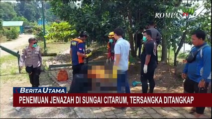 Tersangka Pembunuhan Perempuan di Citarum Melancarkan Aksinya Demi Kuasai Harta Korban!