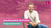 Questionnaire de Proust : Tanguy Dumortier