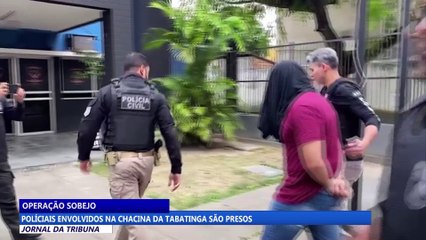 Políciais envolvidos na chacina da Tabatinga são presos