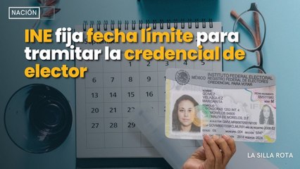 INE fija fecha límite para tramitar la credencial de elector