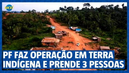 Polícia Federal faz operação em terra indígena no Pará