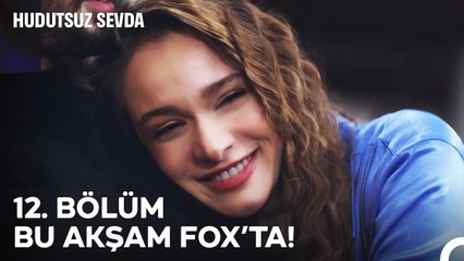 Hudutsuz Sevda 12. Bölümü ile Bu Akşam 20.00'de FOX'ta!