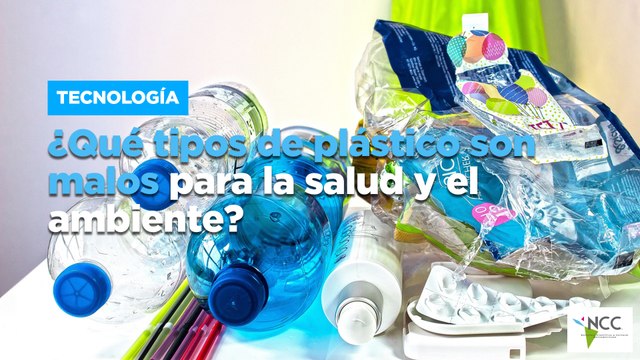 ¿Qué tipos de plástico son malos para la salud y el ambiente?