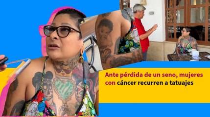 Ante pérdida de un seno, mujeres con cáncer recurren a tatuajes