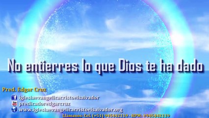 No entierres lo que Dios te ha dado - EDGAR CRUZ MINISTRIES