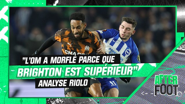 Brighton 1-0 OM : L'OM a morflé parce que Brighton est supérieur analyse Riolo