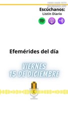 EFEMÉRIDES VIERNES 15 DICIEMBRE 2023
