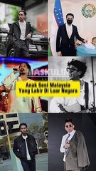 Anak Seni Malaysia Yang Lahir Di Luar Negara