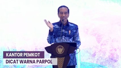 Presiden Jokowi Sindir Kantor Pemkot Dicat Warna Parpol