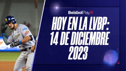 Hoy en la LVBP | 14 de diciembre 2023