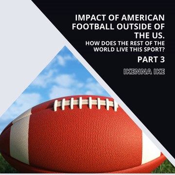 | IKENNA IKE | IMPACT OF AMERICAN FOOTBALL OUTSIDE OF THE US: THE COACHING (PART 3) (@IKENNAIKE)