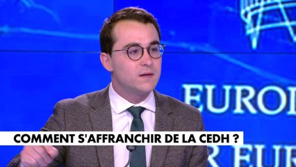L'édito de Paul Sugy : «Comment s'affranchir de la CEDH ?»