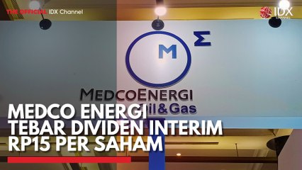 Medco Energi Tebar Dividen Interim Rp15 per Saham