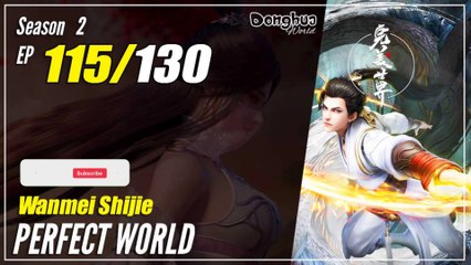 【Wanmei Shijie】  Season 2 EP 115 (141) -  Perfect World | Donghua - 1080P