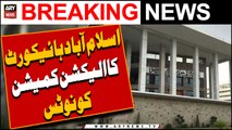 Islamabad High Court ka Election Commission Of Pakistan ko notice