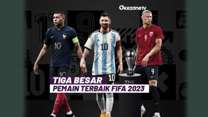 Download Video: FIFA Rilis Tiga Besar Pemain Terbaik 2023, Messi, Haaland, dan Mbappe Siap Bersaing