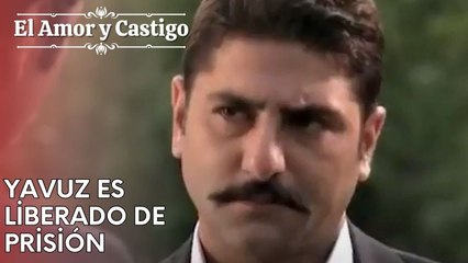 Yavuz es liberado de prisión | Amor y Castigo - Capitulo 25