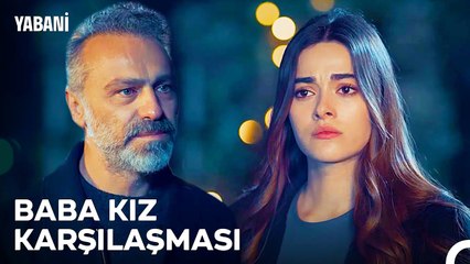 Rüya, Yıllar Sonra İlk Kez Babasını Gördü - Yabani