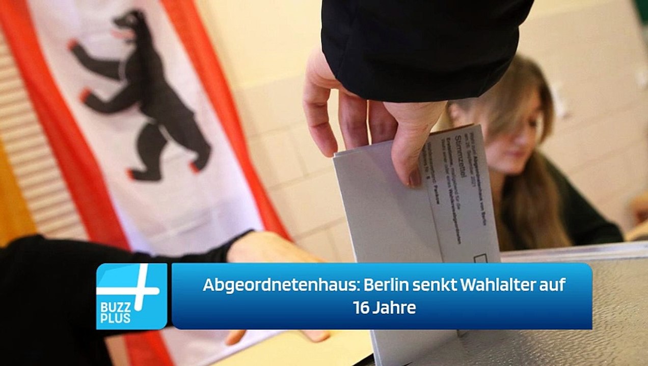 Abgeordnetenhaus: Berlin senkt Wahlalter auf 16 Jahre