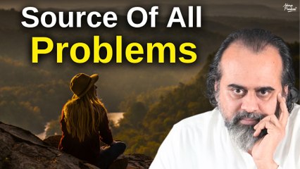 One source of all our problems || Acharya Prashant (2019)