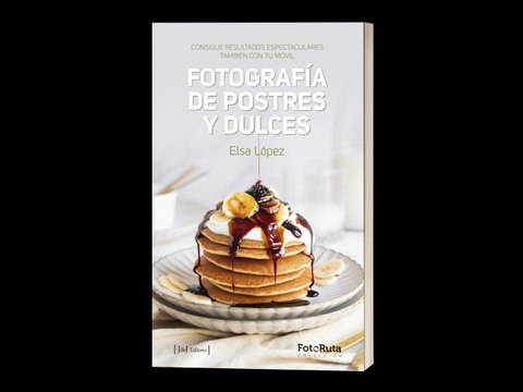 Libro Fotografía de postres y dulces de Elsa López. Colección FotoRuta