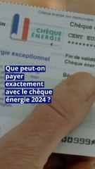 Que peut-on payer exactement avec le chèque énergie 2024 ?