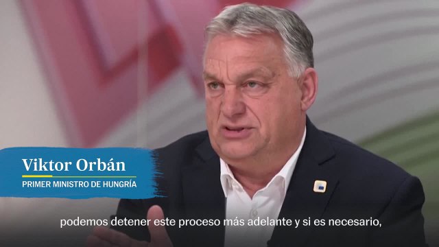 Orbán dice que Hungría aún puede detener el proceso de adhesión de Ucrania a la UE