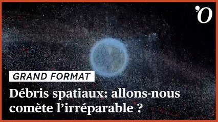 Débris spatiaux: le ciel va-t-il nous tomber sur la tête ?