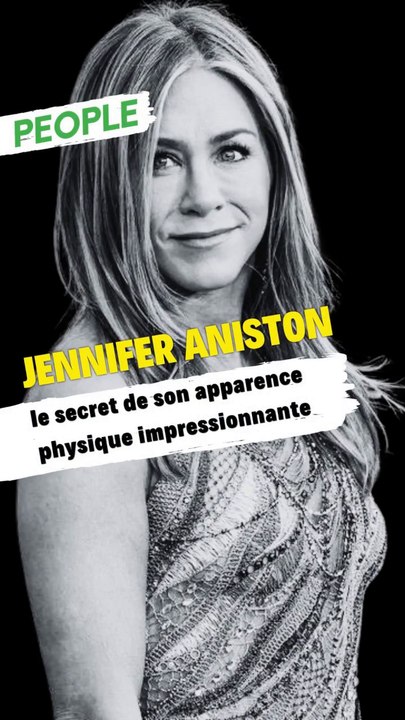 Jennifer Aniston : le secret de son apparence physique impressionnante