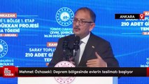 Mehmet Özhaseki: Deprem bölgesinde evlerin teslimatı başlıyor