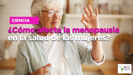 ¿Cómo afecta la menopausia en la salud de las mujeres?