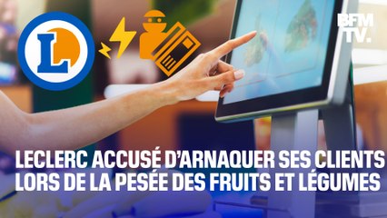 Une internaute accuse Leclerc d’arnaquer ses clients lors de la pesée des fruits et légumes