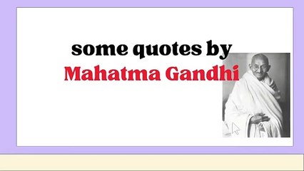 "some of the most inspiring quotes by "Mahatma Gandhi "