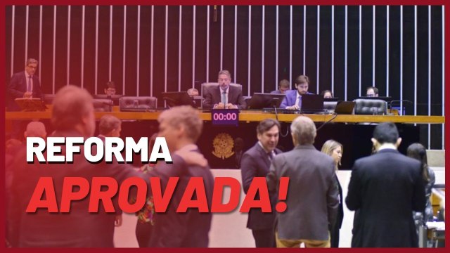 REFORMA TRIBUTÁRIA é APROVADA na CÂMARA; SAIBA TODOS OS DETALHES