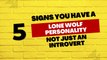 5 Signs You Have a Lone Wolf Personality, Not Just An Introvert