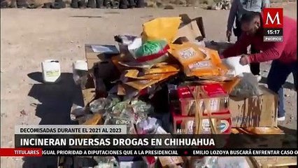 Incineran diversos tipos de drogas decomisadas en Chihuahua