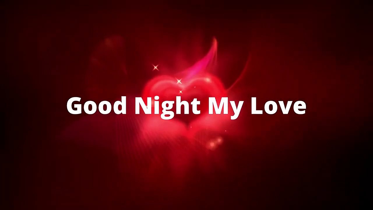 Good Night My Love Send This Video To Someone You Love video
