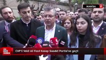 CHP'li Vekil Ali Fazıl Kasap Saadet Partisi'ne geçti