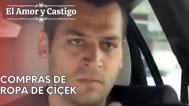 Compras de ropa de Çiçek | Amor y Castigo - Capitulo 25