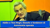 Addio a Toni Negri, filosofo e fondatore di Autonomia operaia