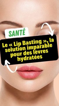 Le « Lip Basting », la solution imparable pour des lèvres hydratées