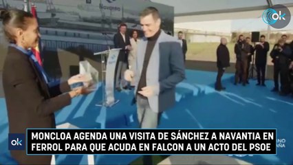 Moncloa agenda una visita de Sánchez a Navantia en Ferrol para que acuda en Falcon a un acto del PSOE