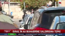 İsrail'in AA muhabirine saldırısına tepki