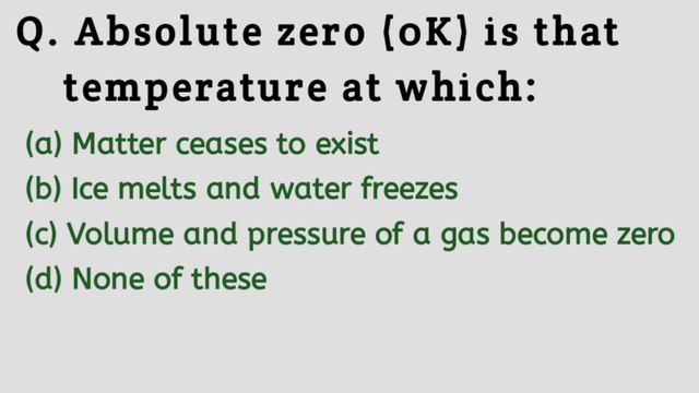 Absolute zero (0 K) is that temperature at which_zero kelvin is that temperature at which