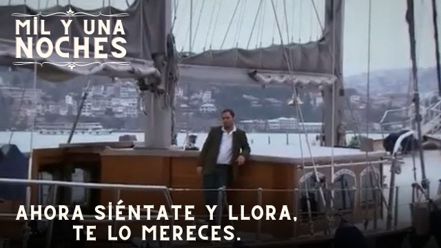 Ahora siéntate y llora, te lo mereces.| Las Mil y Una Noches - Episodio 41