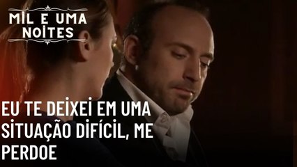 Eu te deixei em uma situação difícil, me perdoe| Mil e Uma Noites - Episódio 49