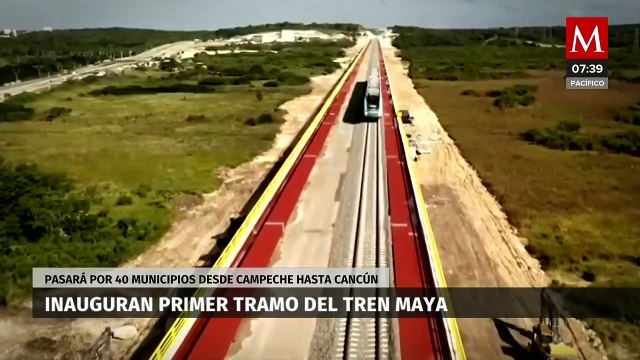 AMLO inaugura primer tramo del Tren Maya; Campeche-Cancún