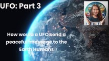 E3 How would a UFO send a peace message to earth